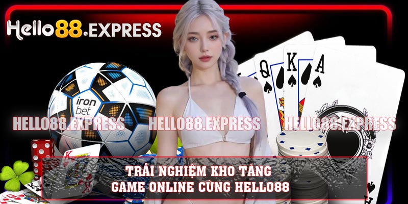 Trải nghiệm kho tàng game online cùng HELLO88