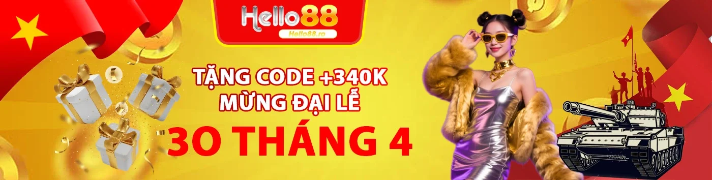 Hello88 - Nhà cái thể thao uy tín, tỷ lệ kèo cực hấp dẫn 263 Nhà cái Hello88 tặng code mừng Đại lễ 30 tháng 4